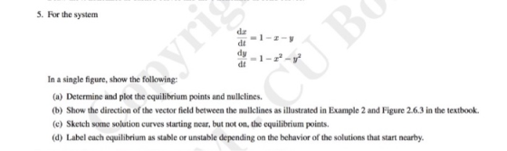 5. For the system =1-1-y = 1 - 12 - y2 In a single figure, show the following: (a) Determine and plot the equilibrium points