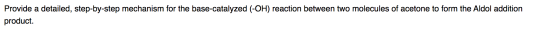 Provide a detailed, step-by-step mechanism for the base-catalyzed (-OH) reaction between two molecules of acetone to form the