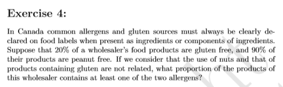 Exercise 4: In Canada common allergens and gluten sources must always be clearly de- clared on food labels when present as in