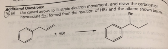 ULIO draw the carbocation Additional Questions: (16 (a) Use curved arrows to illustrate electron movement, and draw the inter