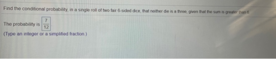 Find the conditional probability, in a single roll of two fair 6-sided dice, that neither die is a three, given that the sum