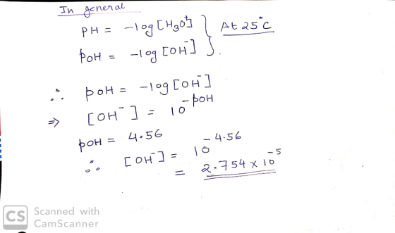 In general pH = -log[Hgos 1 at 25°C POH = -log [OH] S .. pol = -log[on] => [OH-] = lo poh pOH = 4056 -4.56 ó. [OH] = lo . = 2