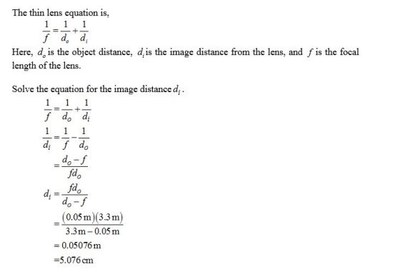 The thin lens equation is, 1 1 d, d Here, d, is the object distance, d,is the image distance from the lens, and fis the focal