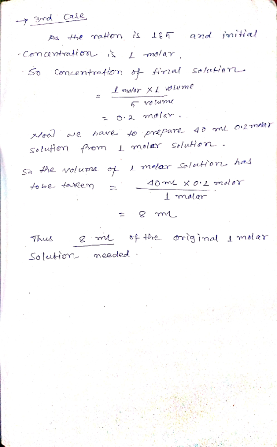 → 3rd case As the ration is to ū and initial - Concentration is I molar. So concentration of final solation Imolar XI Lume 5