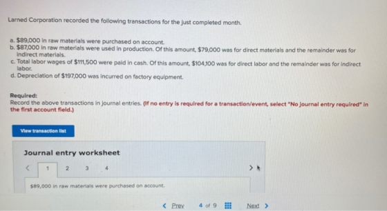 Larned Corporation recorded the following transactions for the just completed month. a. $89,000 in raw materials were purchas