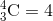 _{3}^{4}\textrm{C}=4
