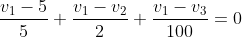 rac{v_1-5}{5}+rac{v_1-v_2}{2}+rac{v_1-v_3}{100}=0