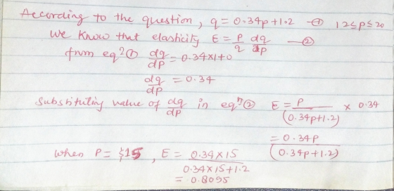 - - 2 dp recording to the question , q=0.34p+102 e 125ps 20 we know that elasticity E= P dq @ from eq20 8= 0.342170 dq = 0.34