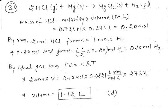 3 2HCl(g) + Mg(s) → Mg 42(8) + H247). moles of HCl = molarity x volume (in. L) = 0.7257% 0.275L = 0.20mol By ran, amol HCl fo