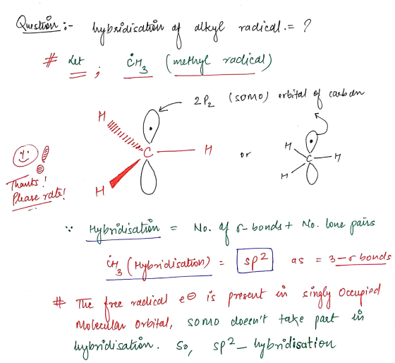 r Quetien :- hybridization of alkyl radical.= ? #het; eng (methyl radical) - 2/2 (somo) erbital of carbon * 111111111 lolan -