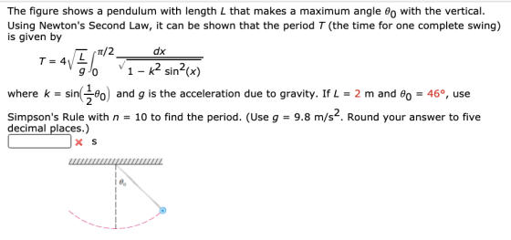 T = 4V The figure shows a pendulum with length L that makes a maximum angle @o with the vertical. Using Newtons Second Law,