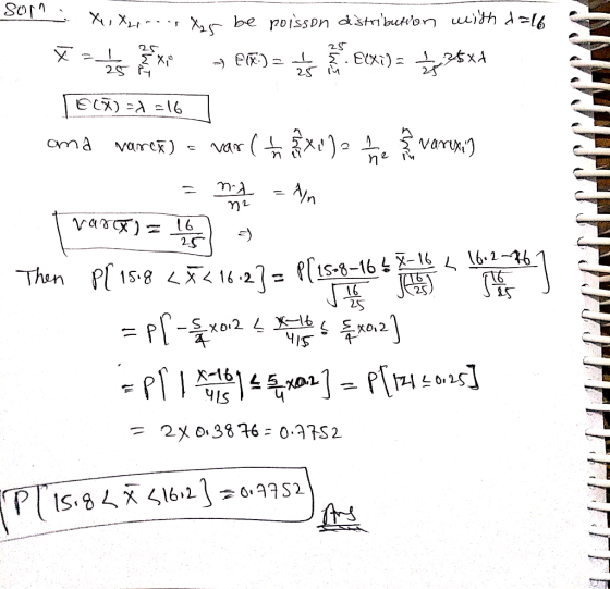 3011 Xu X2 ---Xor be poisson distribution with d=16 tak met €) = E(Xi) = x38x4 TE(K) =X=16 ama varch) a var ( to Âx! De ene i