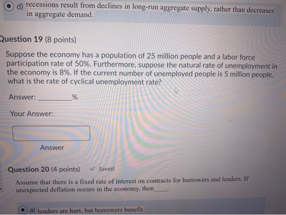 d) recessions result from declines in long-run aggregate supply, rather than decreases in aggregate demand. Question 19 (8 po