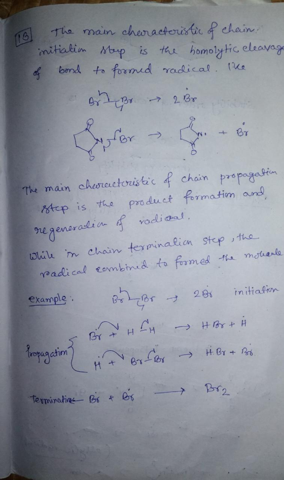 16/ The main characteristic of chain. initiation soup is the homolytic cleavage of bond to formed radical. like Br 2 Br + Br