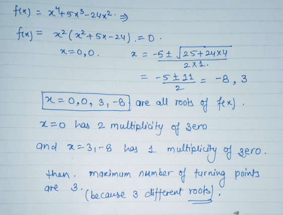 f(x) = x+5x3-2482.) fix) = x²(x²+5x-24).=0. x=0,0. a=-51 | 25+24x4 2X1. = -5 I 11 - -8,3 2 1 | 22=0,0, 3,-87 are all rools of
