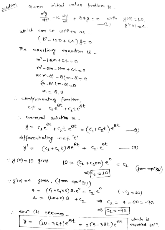 initial value broblem i Solution Given dy 4+2 -15 day E4y = with -(1) yo)-10, y Co=4 which can be written as (D?-16D +64)450