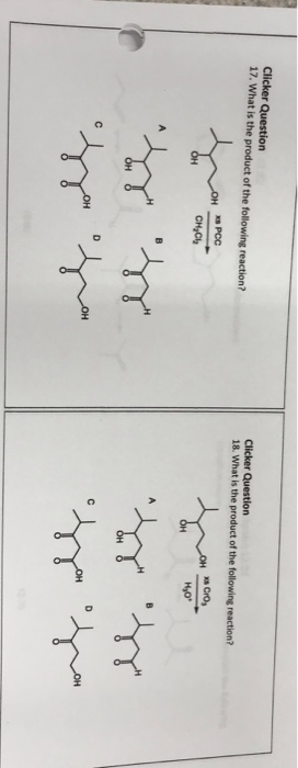 Clicker Question 17. What is the product of the following reaction? Clicker Question 18. What is the product of the following reaction? xs PCC Hyo Y 에