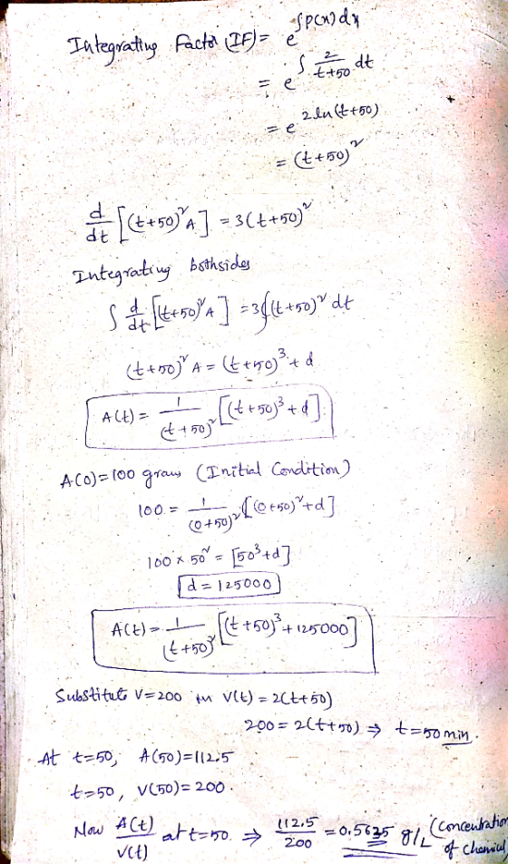 SPOndy Integrating facta IF)= S.EA50 2lu (t+50) (t+50) Integrating bsthside =3 (t+0) A = (t+y0)³+ d it. At) = ACO) = 100 grau