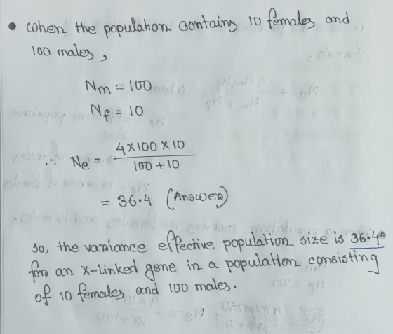 • whon the population contains 10 females and 100 males, ചാണ് Nm = 100 ml oll werkelayog av Nf = 10 - 4X100 x 10 I colon. Ne