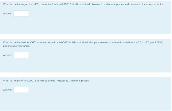 What is the hydrogen ion, Hl+, concentration in a 0.00012 M HBr solution? Answer to 4 decimal places and be sure to include y