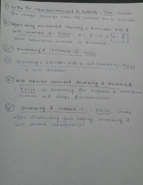 th e chasgte capocits ineweaser us t dietectic Afte75 being disconnected inserting a ditlect aith K tu hon apacitance inceal U decrece : False, on decre at ing the distance ,d , eaトaet.ne. iDecreas ing d in coeas e e olis conmectHn