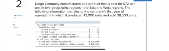 2 Diego Company manufactures one product that is sold for $72 per unit in two geographic regionsthe East and West regions. Th