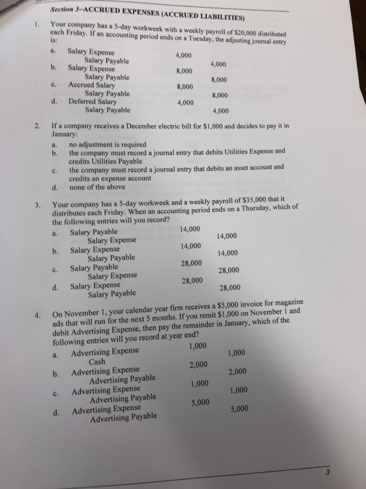 Section 3-ACCRUED EXPENSES (ACCRUED LIABILITIES) Your company has a 5-day workweek with a weekly payroll of $20,000 distribut