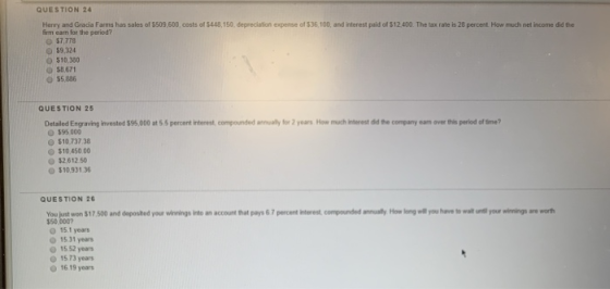 QUESTION 24 Henry and Gracia Farms has sales of 5509,60D, costs of 5448,150, depreciation expense of 536,100, and interest pa