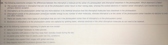 20. The following statements compare the differences between the chlorophylla molecule at the center of a photosystem and chl
