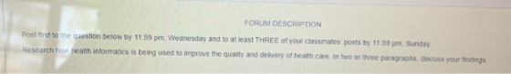 FORUM DESCRIPTION Post first to the question below by 11.59 pm, Wednesday and to at least THREE of your classmates posts by