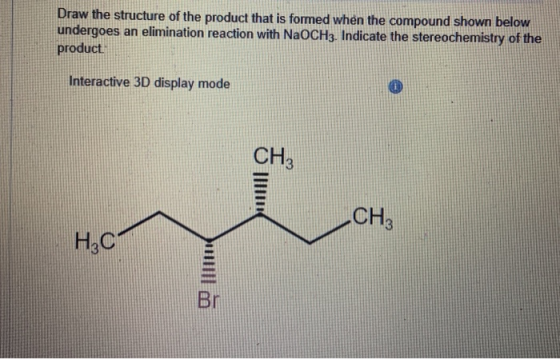 Draw the structure of the product that is formed when the compound shown below undergoes an elimination reaction with NaOCH3.