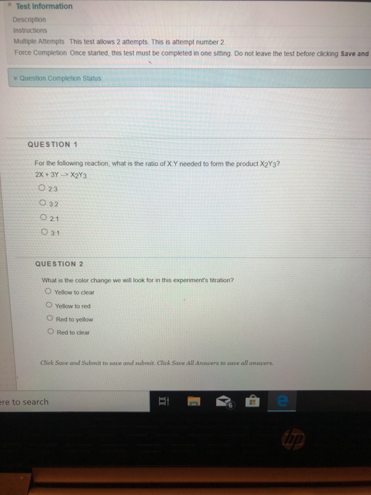 Test Information Description Instructions Multiple Attempts This test allows 2 attempts. This is attempt number 2 Force Compl