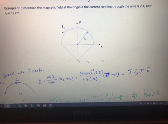 Example 1: Determine the magnetic field at the origin if the current running through the wire is 2 A, and ro is 12 cm. I. Brt ITxlo(2) 2.3.0