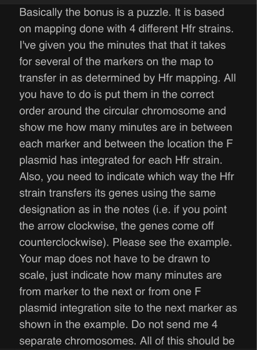Basically the bonus is a puzzle. It is based on mapping done with 4 different Hfr strains. Ive given you the minutes that th