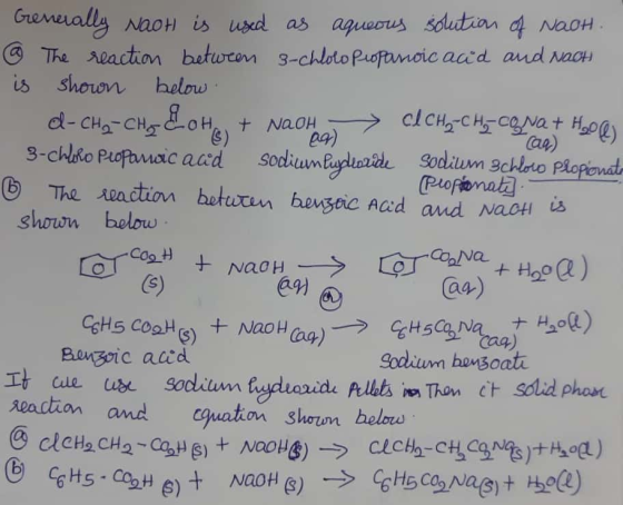 Generally Naot is used as aqueous solution of Naoh. @ The reaction between 3-chlolo Propanoic acid and Nach is shown below -