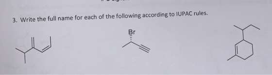 3. Write the full name for each of the following according to IUPAC rules. Br w