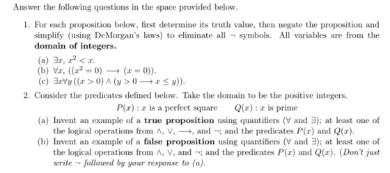 Answer the following questions in the space provided below. 1. For each proposition below, first determine its truth value, t
