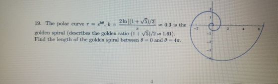 2 in (1 + 19. The polar curve r = obeh – 2 In ((1+ 5)/2 = 0.3 is the 5)/2 golden spiral (describes the golden ratio (1 + 5)/2