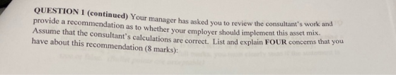 QUESTION 1 (continued) Your manager has asked you to review the cons provide a recommendation as to whether your employer sho