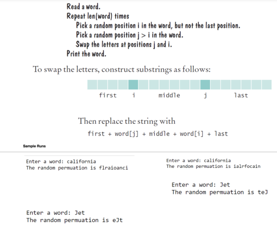 Read a word. Repeat len(word) times Pick a random position i in the word, but not the last position. Pick a random position j