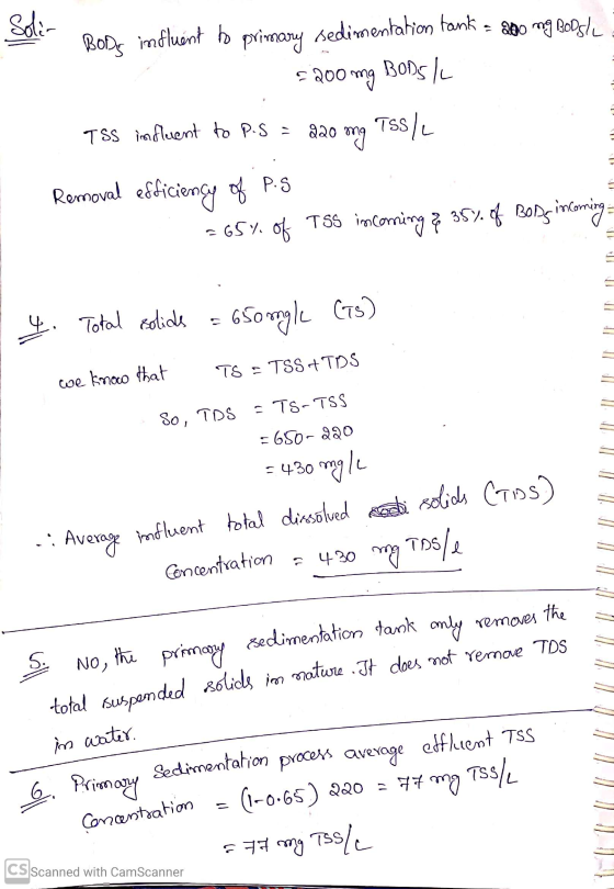 Tele BODs influent to primary sedimentation tank = abo ng Robslu 200 mg Bons la TSS influent to P.S = d20 mg TSS/ Removal eff