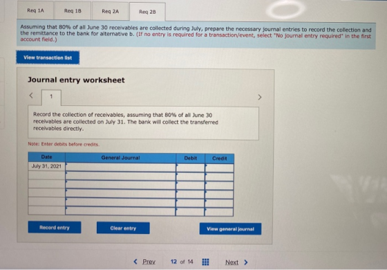 Reg 1A Reg 1B Reg 2A Req 28 Assuming that 80% of all June 30 receivables are collected during July, prepare the necessary jou