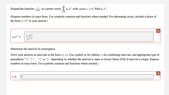 Expand the function is in a power series anx with center c = 0. Find anx”. n=0 (Express numbers in exact form. Use symbolic