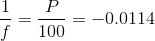 \frac{1}{f}=\frac{P}{100}=-0.0114