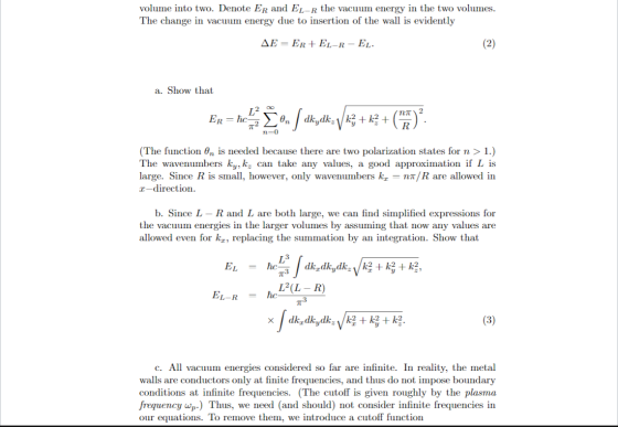 volume into two. Denote ER and EL-R the vacuum energy in the two volumes. The change in vacuum energy due to insertion of the