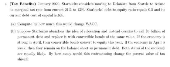 4. (Tax Benefits) January 2020, Starbucks considers moving to Delaware from Seattle to reduce its marginal tax rate from curr