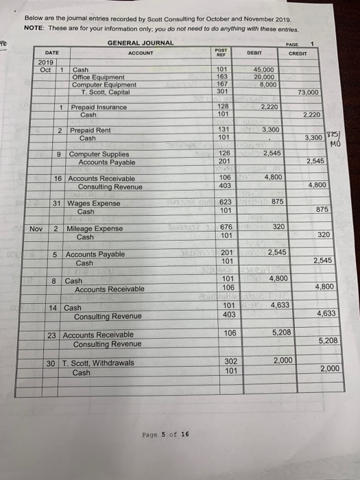 Below are the journal entries recorded by Scott Consulting for October and November 2019. NOTE: These are for your informatio
