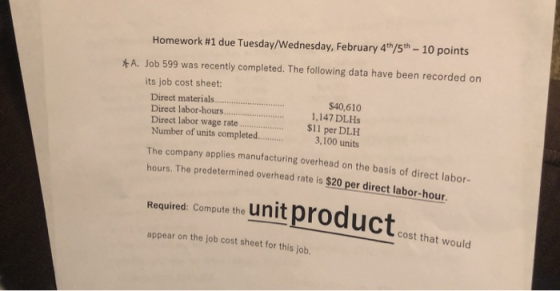 Homework #1 due Tuesday/Wednesday, February 4th/5th - 10 points A. Job 599 was recently completed. The following data have be