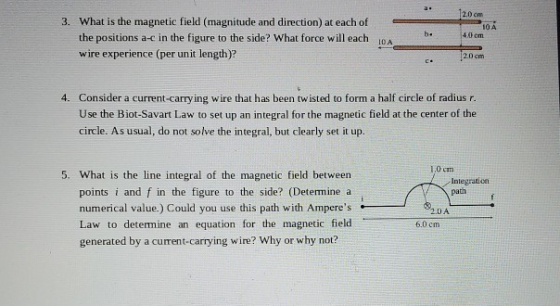12999 3. What is the magnetic field (magnitude and direction) at each of the positions a-c in the figure to the side? What fo