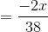 =\frac{-2x}{38}